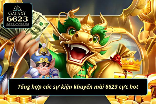Khuyến Mãi 6623 - Cơ Hội Nhận Thưởng Khủng Trong Năm 2025 Danh sách các chương trình khuyến mãi tại 6623
