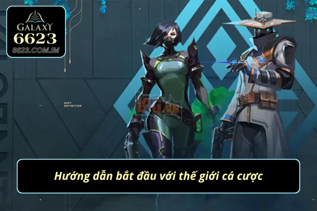 Cá Cược VALORANT: Lướt Sóng Trận Đấu, Hái Lộc Chiến Thắng! Hướng dẫn để bắt đầu từ A đến Z