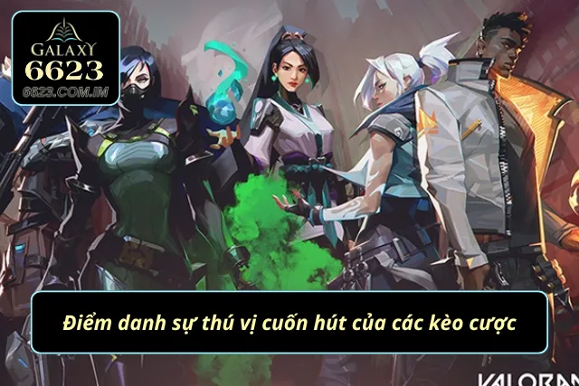 Cá Cược VALORANT: Lướt Sóng Trận Đấu, Hái Lộc Chiến Thắng! Địa điểm sở hữu sự cuốn hút đặc biệt trong các kèo cược