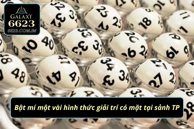 Xổ Số TP 6623 - Thiên Đường Giải Trí Dành Cho Khách Hàng Bật mí các hình thức giải trí có mặt tại sảnh TP